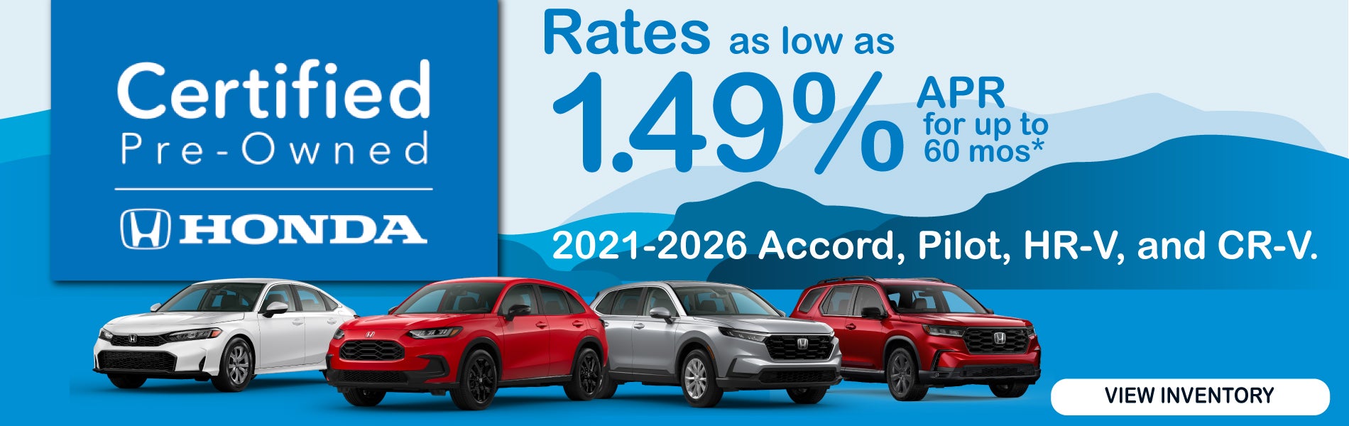 Rates as low as 1.99% APR on select Certified Pre-Owned!*